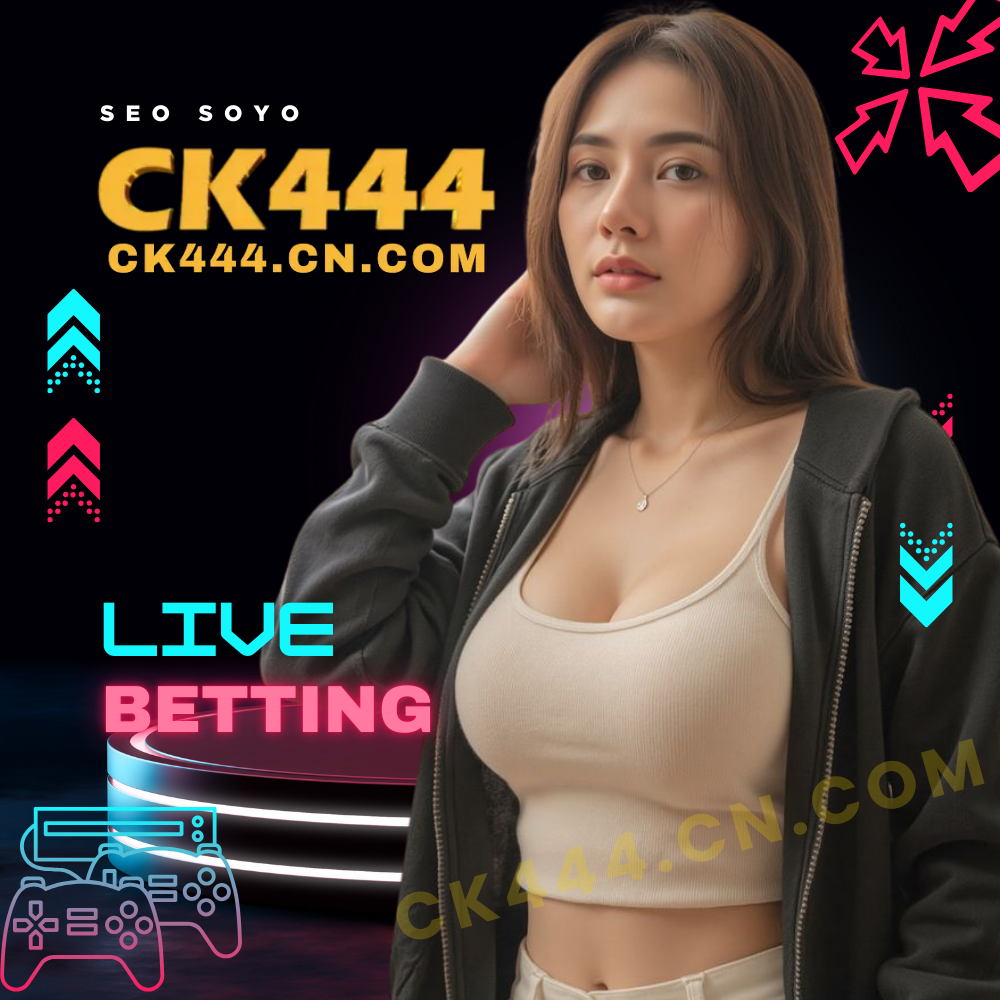 CK444 Live Betting