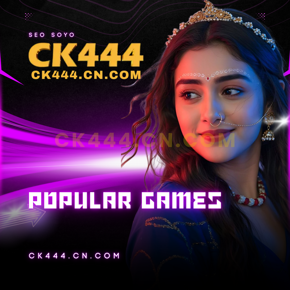CK444 Popular Games